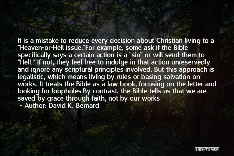 Christian Legalism Quotes By David K. Bernard