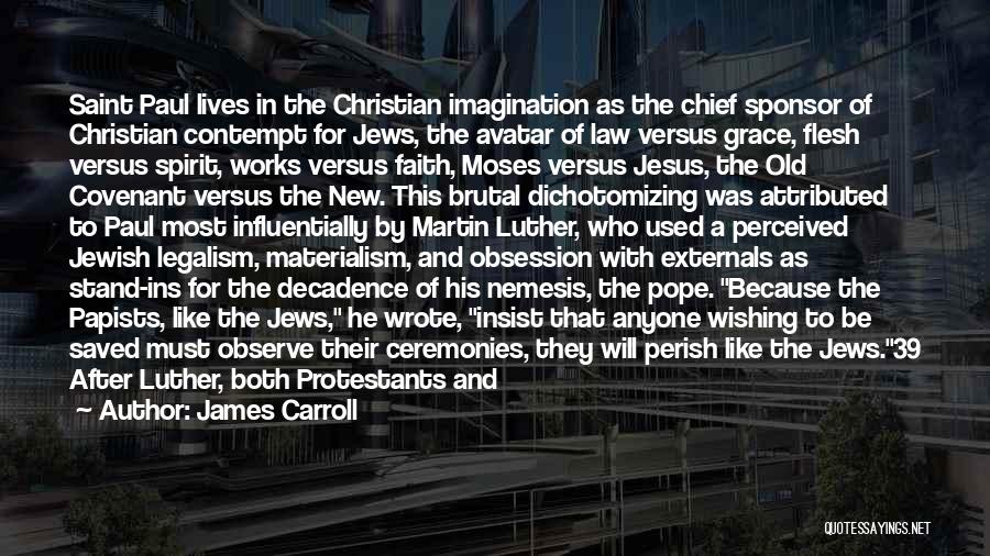 Christian Legalism Quotes By James Carroll
