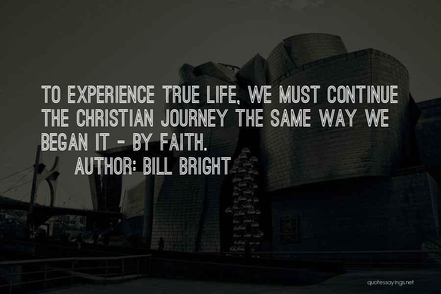 Christian Life Journey Quotes By Bill Bright