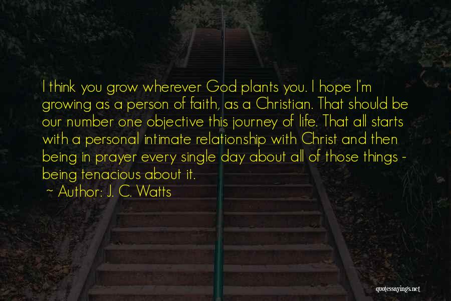 Christian Life Journey Quotes By J. C. Watts