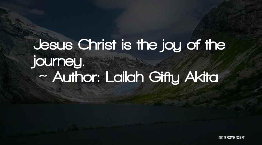 Christian Life Journey Quotes By Lailah Gifty Akita