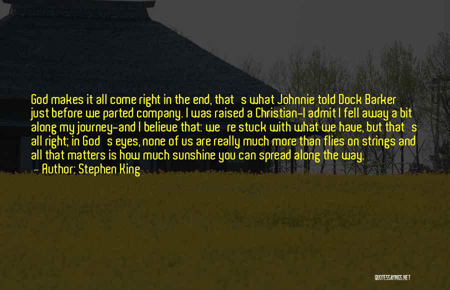 Christian Life Journey Quotes By Stephen King