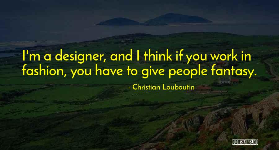 Christian Louboutin Quotes 1568121 Christian Louboutin Quotes 1568121