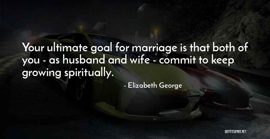 Christian Love And Marriage Quotes By Elizabeth George