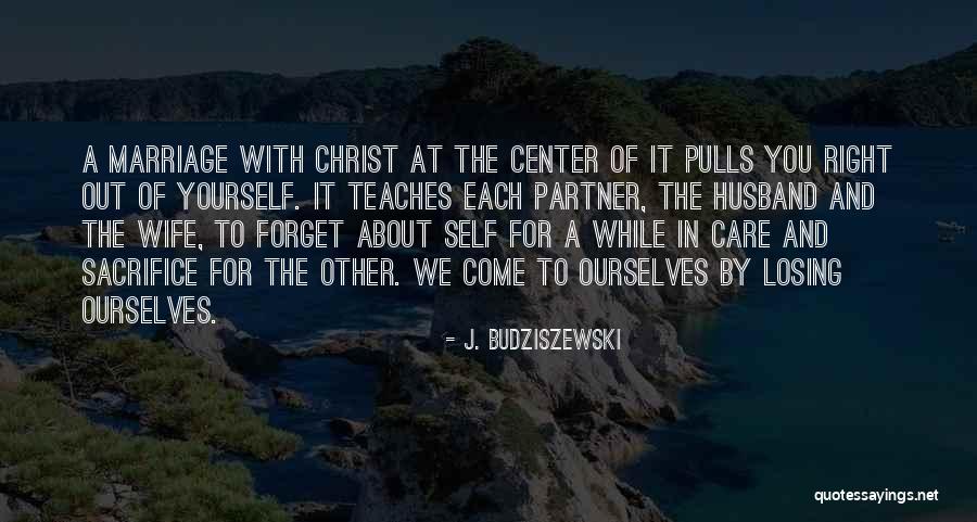 Christian Love And Marriage Quotes By J. Budziszewski