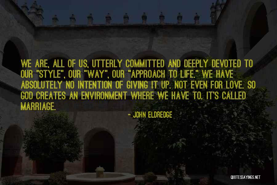 Christian Love And Marriage Quotes By John Eldredge