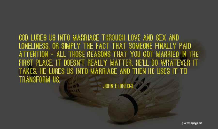 Christian Love And Marriage Quotes By John Eldredge