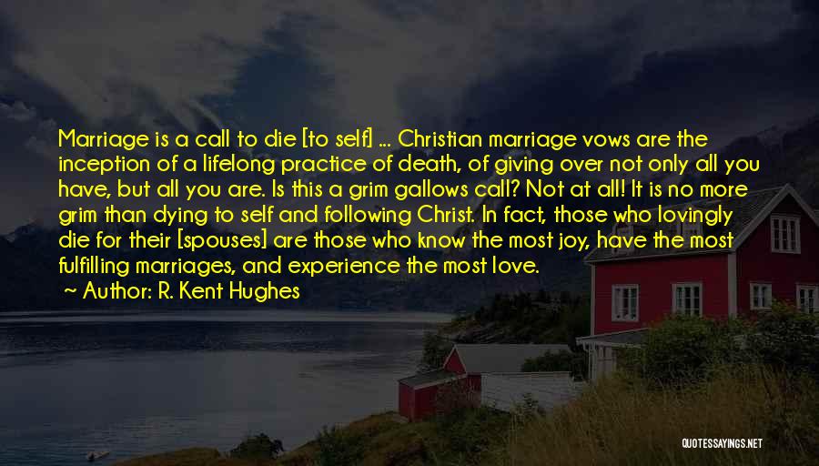 Christian Love And Marriage Quotes By R. Kent Hughes