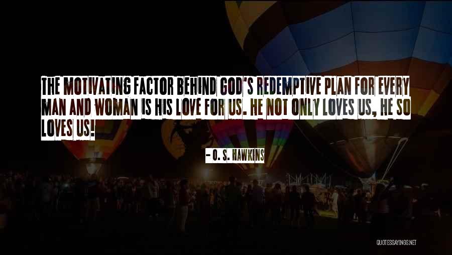Christian Love Man And Woman Quotes By O. S. Hawkins Christian Love Man And Woman Quotes By O. S. Hawkins