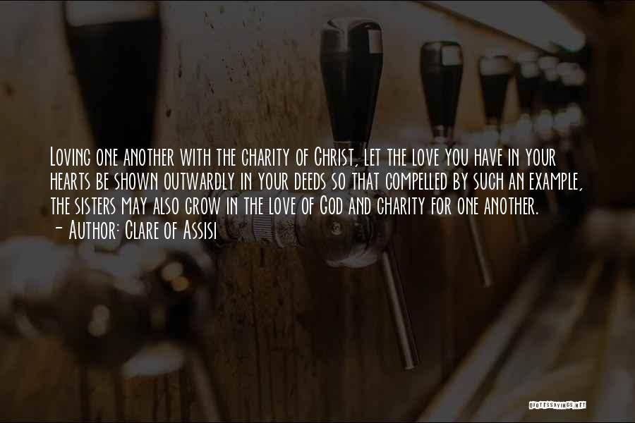 Christian Love One Another Quotes By Clare Of Assisi