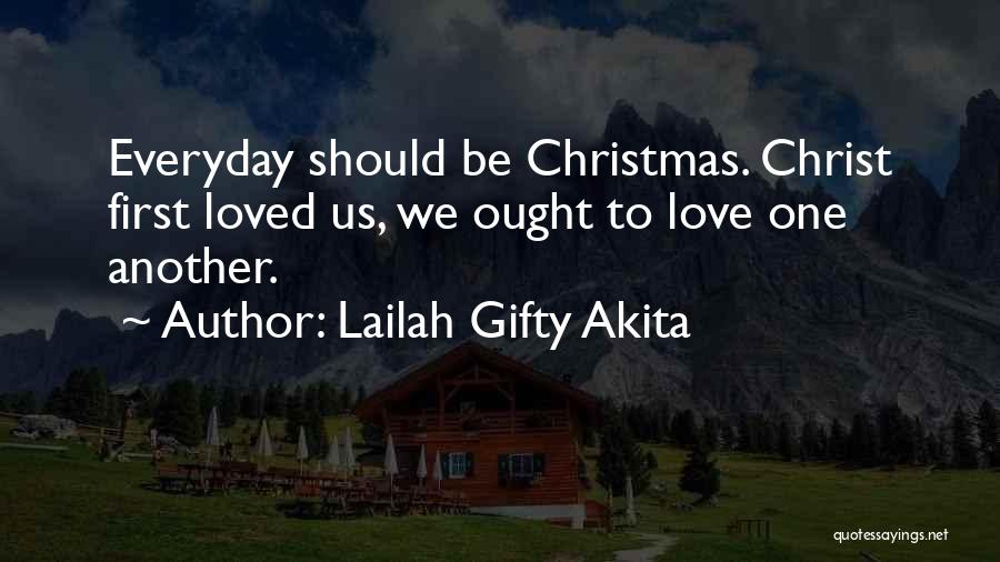 Christian Love One Another Quotes By Lailah Gifty Akita