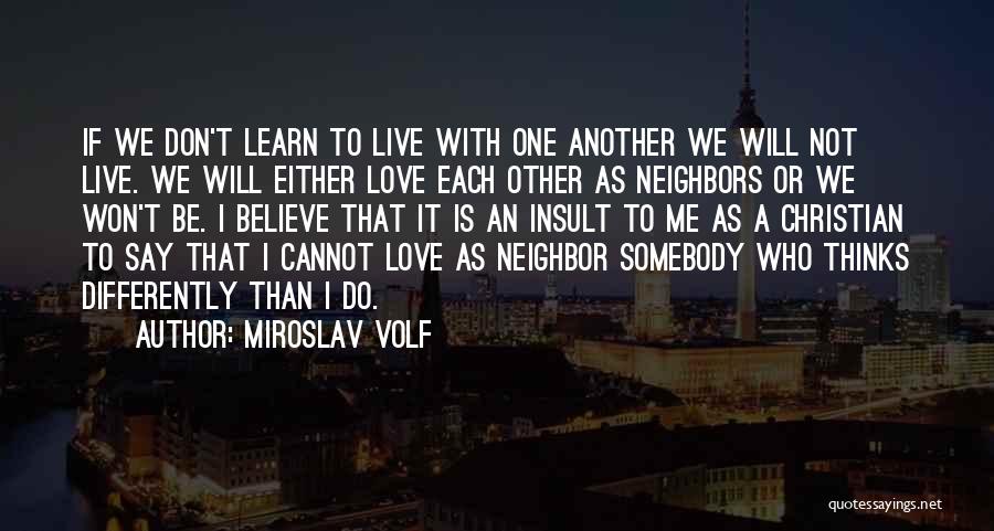 Christian Love One Another Quotes By Miroslav Volf