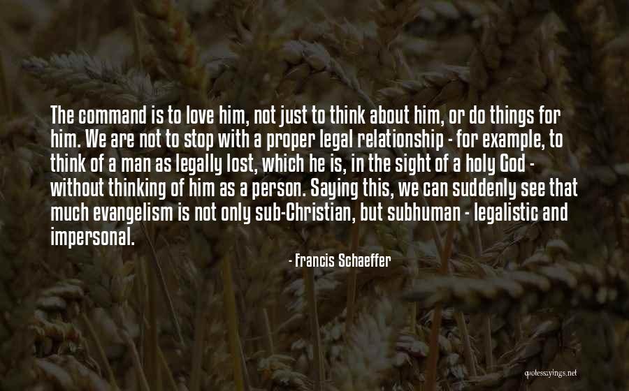 Christian Love Relationship Quotes By Francis Schaeffer Christian Love Relationship Quotes By Francis Schaeffer