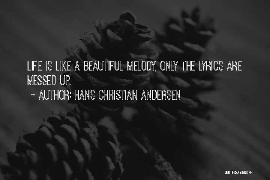 Christian Lyrics Quotes By Hans Christian Andersen