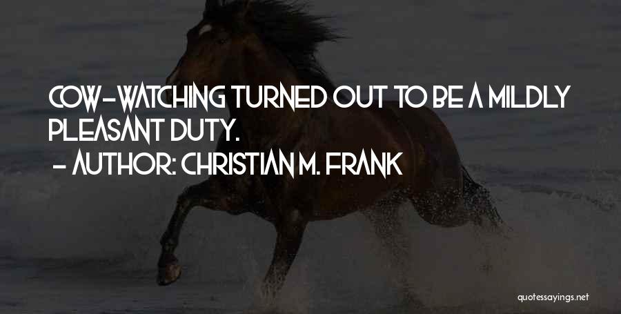 Christian M. Frank Quotes 1651361