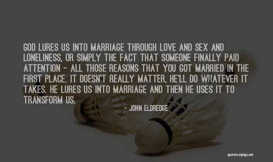 Christian Marriage Quotes By John Eldredge Christian Marriage Quotes By John Eldredge