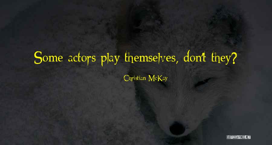 Christian McKay Quotes 164419 Christian McKay Quotes 164419