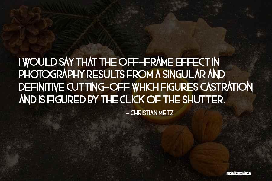 Christian Metz Quotes 1523790 Christian Metz Quotes 1523790