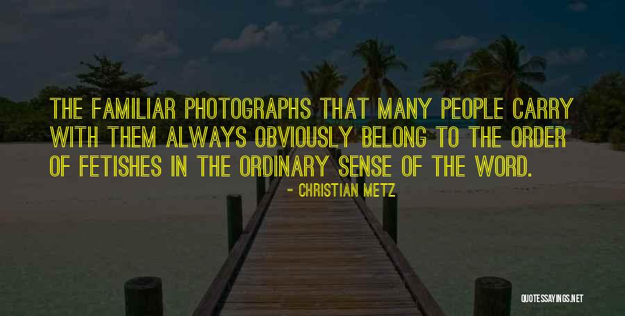 Christian Metz Quotes 602749