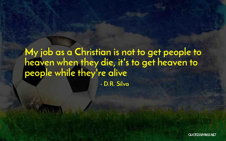Christian Ministry Quotes By D.R. Silva Christian Ministry Quotes By D.R. Silva