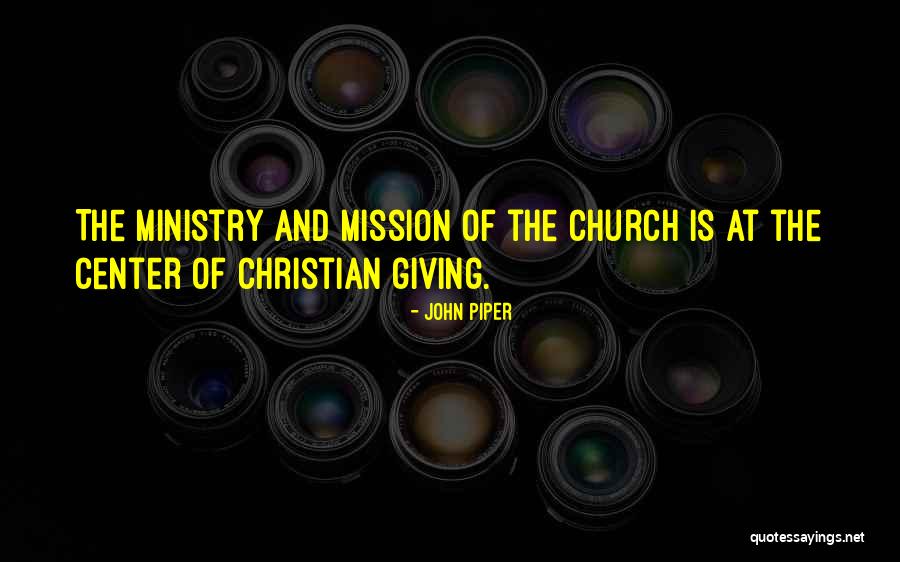 Christian Ministry Quotes By John Piper Christian Ministry Quotes By John Piper