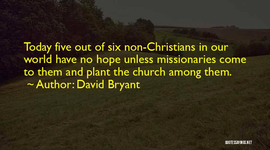 Christian Missionaries Quotes By David Bryant