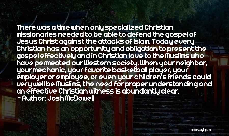 Christian Missionaries Quotes By Josh McDowell