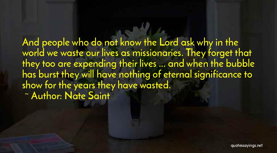 Christian Missionaries Quotes By Nate Saint