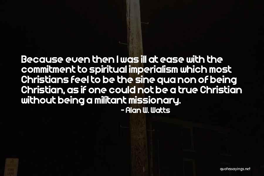 Christian Missionary Quotes By Alan W. Watts Christian Missionary Quotes By Alan W. Watts