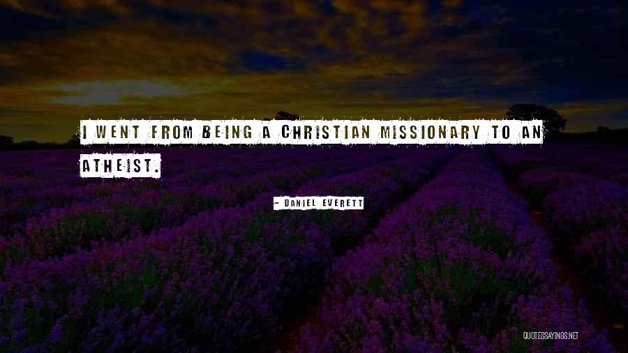 Christian Missionary Quotes By Daniel Everett Christian Missionary Quotes By Daniel Everett