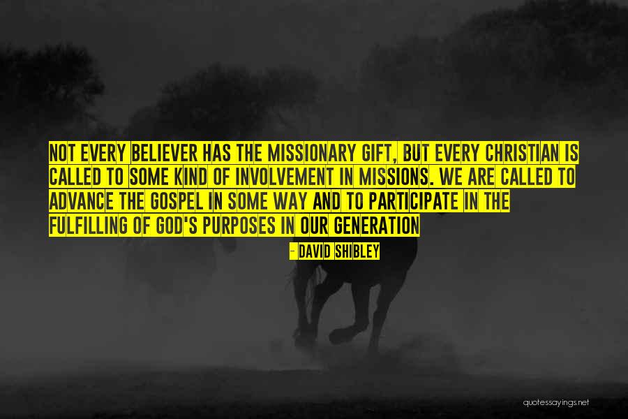 Christian Missionary Quotes By David Shibley Christian Missionary Quotes By David Shibley