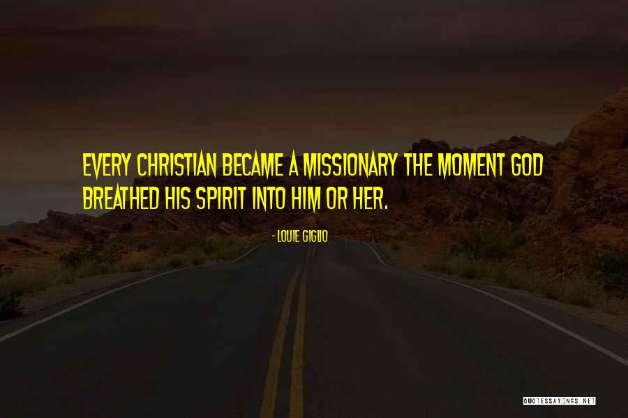 Christian Missionary Quotes By Louie Giglio Christian Missionary Quotes By Louie Giglio
