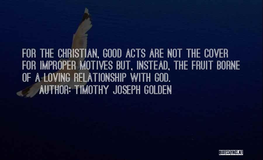 Christian Motives Quotes By Timothy Joseph Golden