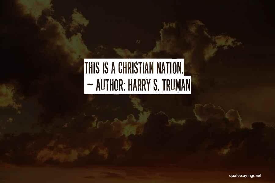 Christian Nation Quotes By Harry S. Truman