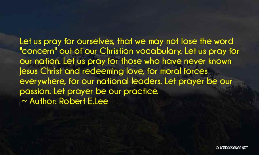 Christian Nation Quotes By Robert E.Lee