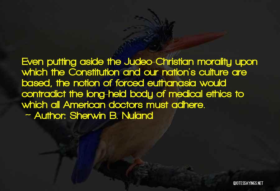 Christian Nation Quotes By Sherwin B. Nuland