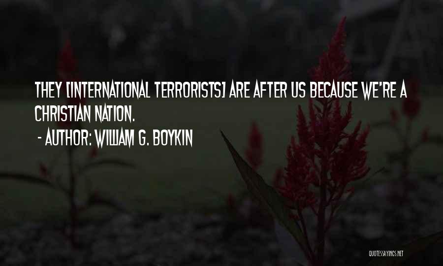 Christian Nation Quotes By William G. Boykin