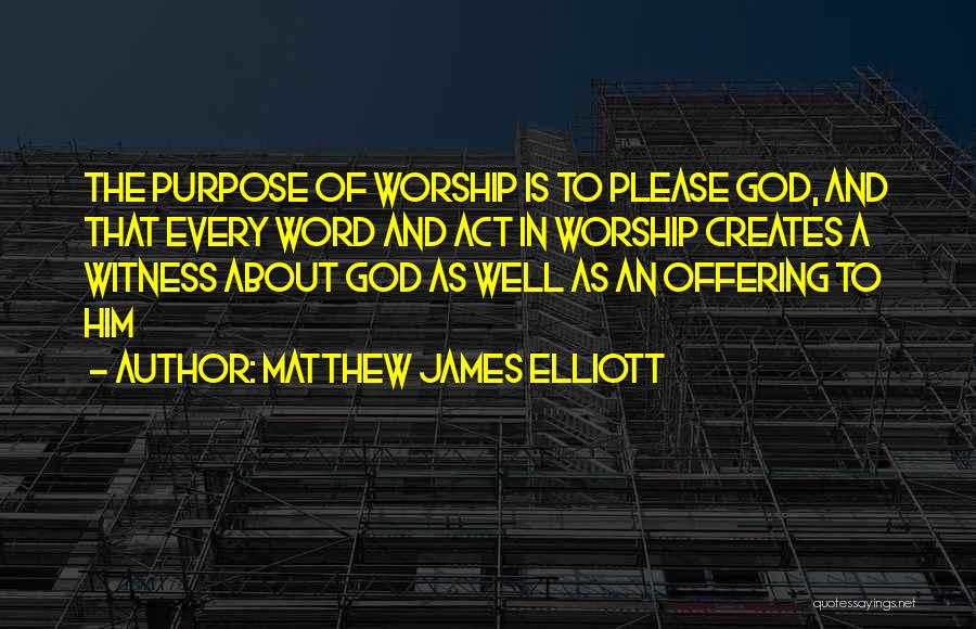 Christian Offering Quotes By Matthew James Elliott