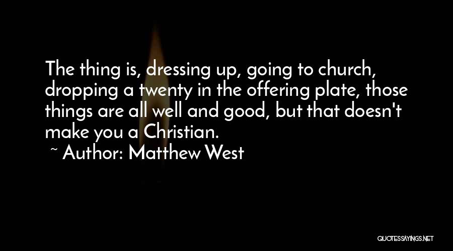 Christian Offering Quotes By Matthew West