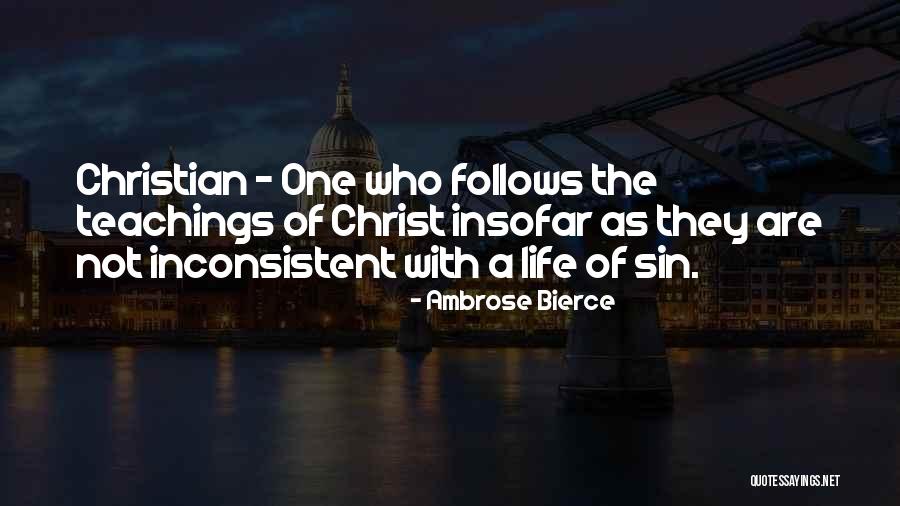 Christian One Life Quotes By Ambrose Bierce Christian One Life Quotes By Ambrose Bierce