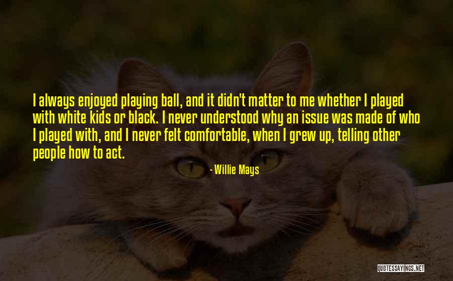 Christian Ornaments Quotes By Willie Mays Christian Ornaments Quotes By Willie Mays