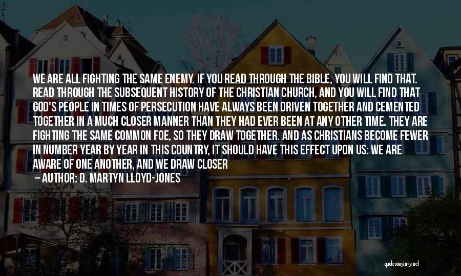 Christian Persecution Bible Quotes By D. Martyn Lloyd-Jones