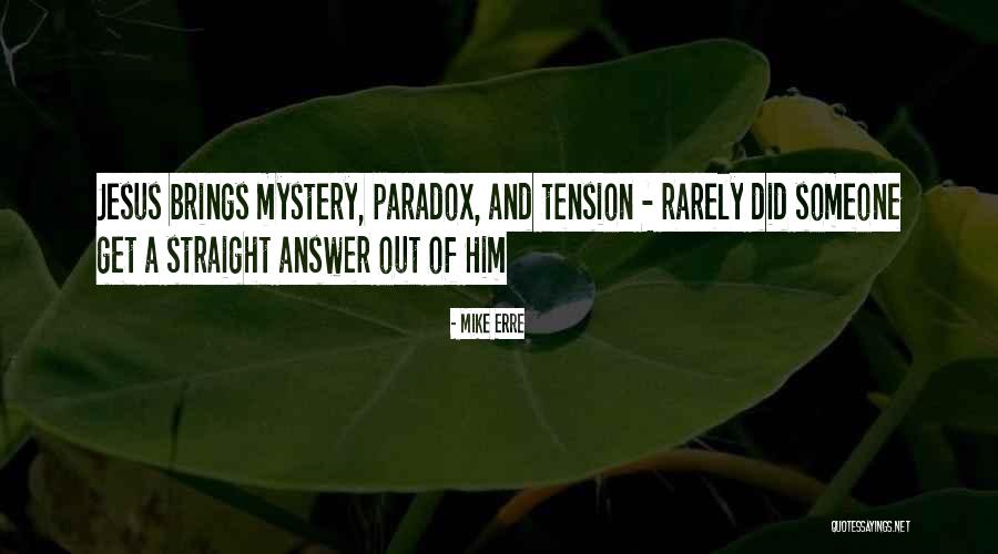 Christian Phenomenology Quotes By Mike Erre Christian Phenomenology Quotes By Mike Erre