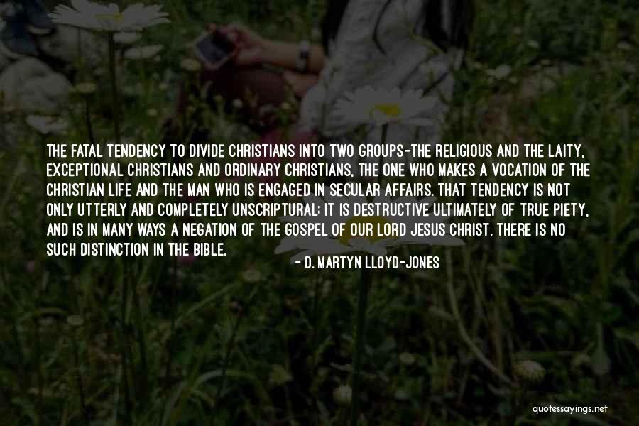 Christian Piety Quotes By D. Martyn Lloyd-Jones