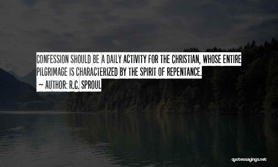 Christian Pilgrimage Quotes By R.C. Sproul