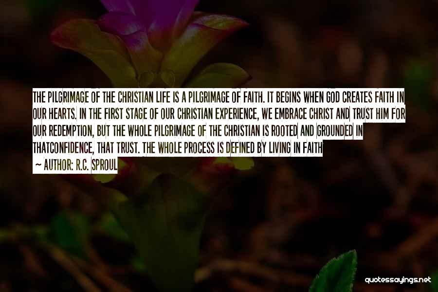 Christian Pilgrimage Quotes By R.C. Sproul