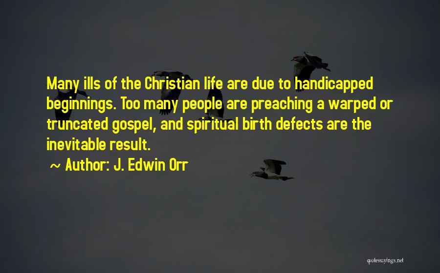 Christian Preaching Quotes By J. Edwin Orr