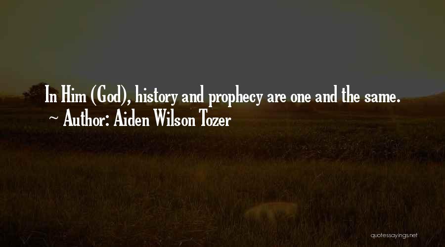 Christian Prophecy Quotes By Aiden Wilson Tozer