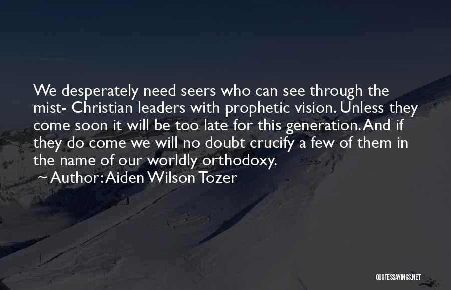 Christian Prophetic Quotes By Aiden Wilson Tozer