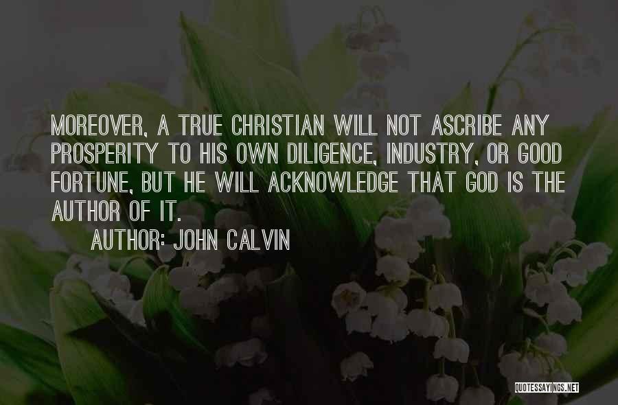 Christian Prosperity Quotes By John Calvin